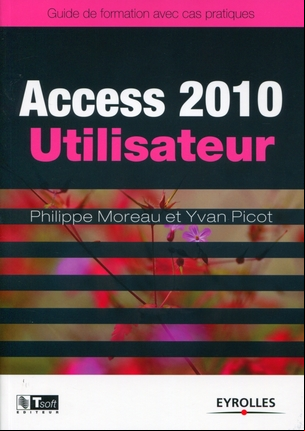 Access 2010 Utilisateur. + sources. Eyrolles PDF