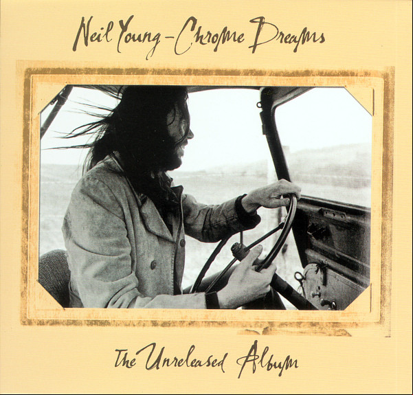 Neil Young - Chrome Dreams [Reference Edition]