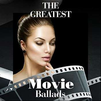 The Greatest Movie Ballads 2018